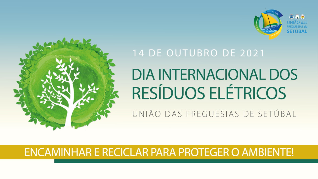 Dia Internacional dos Resíduos Elétricos – Encaminhar e reciclar para proteger o ambiente!