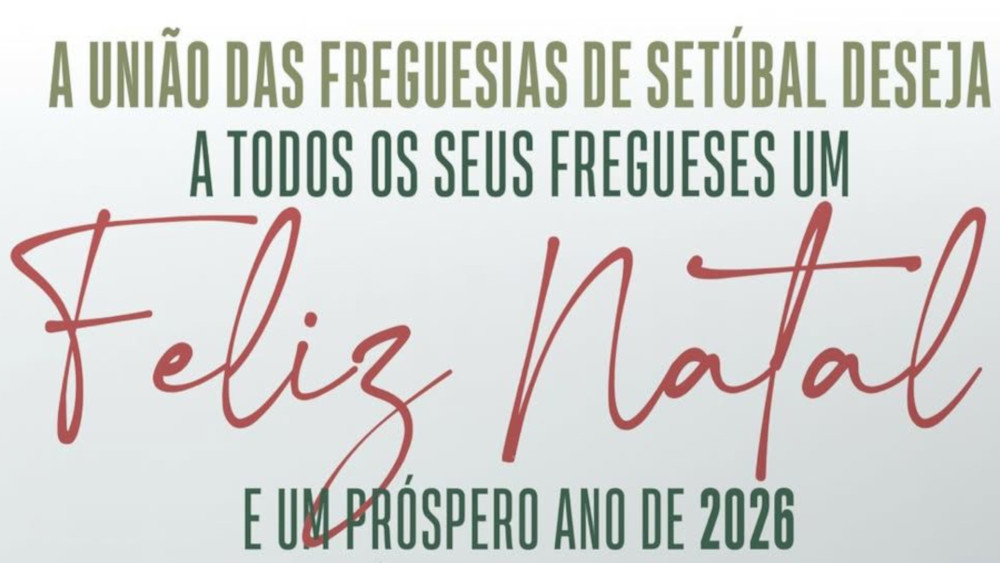 Mensagem de Boas Festas da União das Freguesias de Setúbal